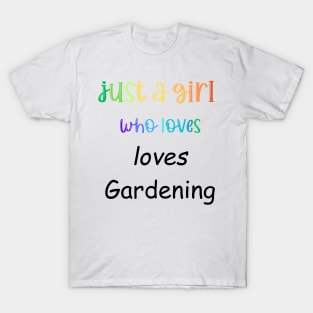 just a girl who loves gardening T-Shirt